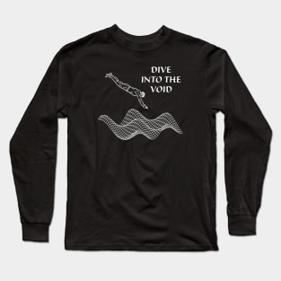 Dive into the void Long Sleeve T-Shirt